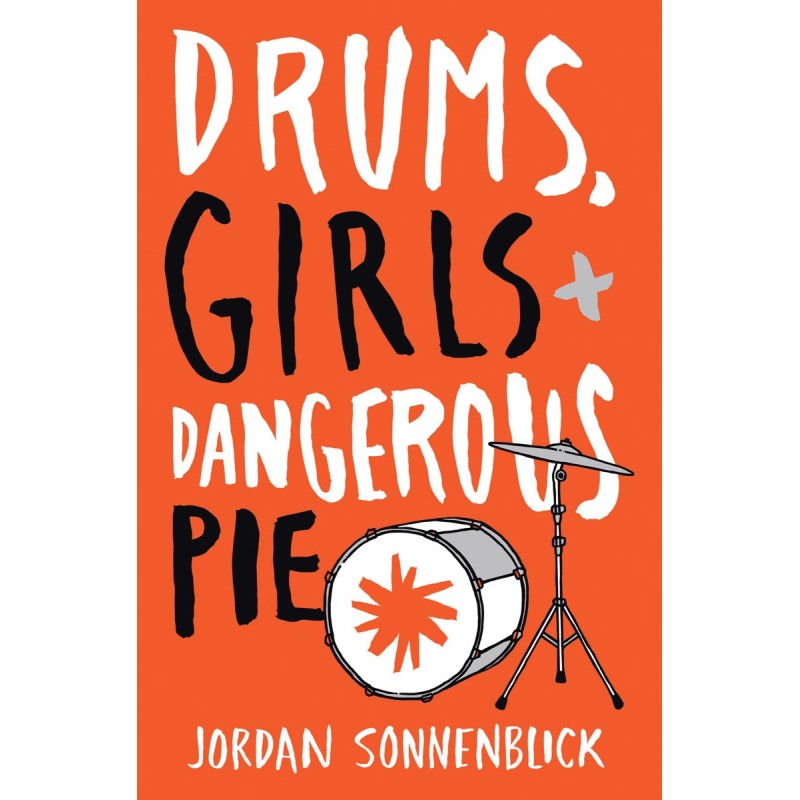 Drums, Girls, and Dangerous Pie Drums, Girls, and Dangerous Pie