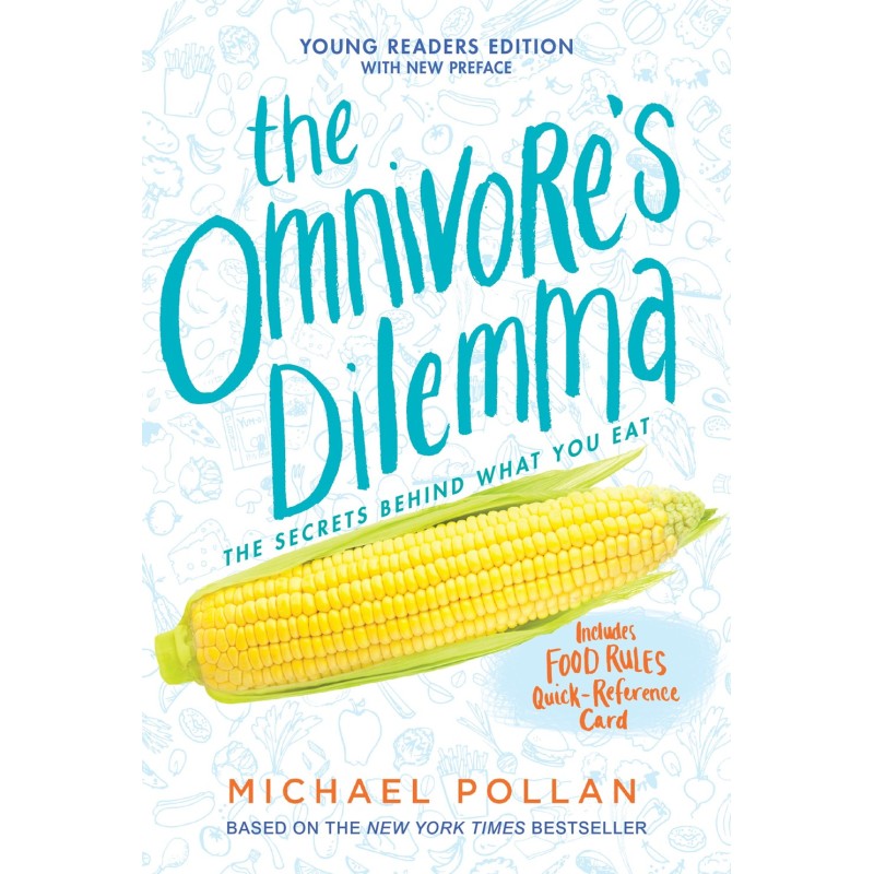 The Omnivore's Dilemma : The Secrets Behind What You Eat