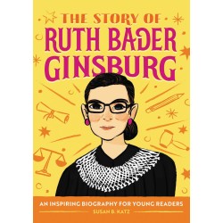 The Story of Ruth Bader Ginsburg: A Biography Book for New Readers