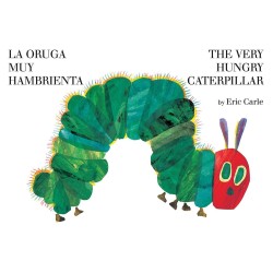 The Very Hungry Caterpillar / La Oruga Muy Hambrienta