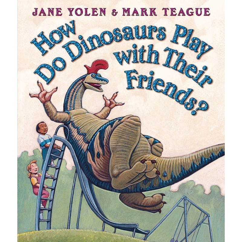 How Do Dinosaurs Play with Their Friends? How Do Dinosaurs Play with Their Friends?
