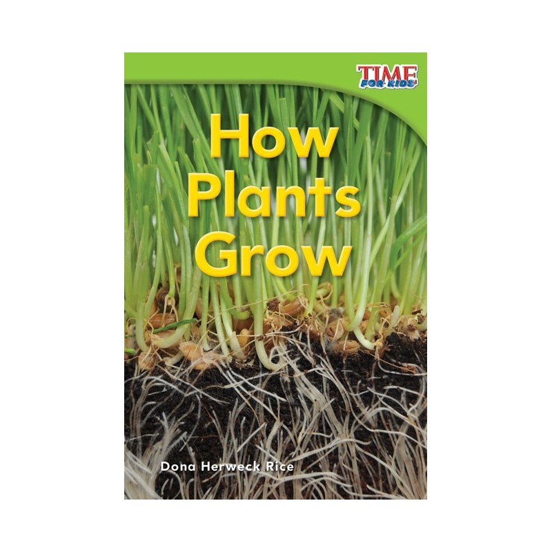 How Plants Grow How Plants Grow