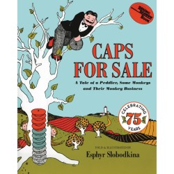 Caps for Sale: A Tale of a Peddler, Some Monkeys, and Their Monkey Business