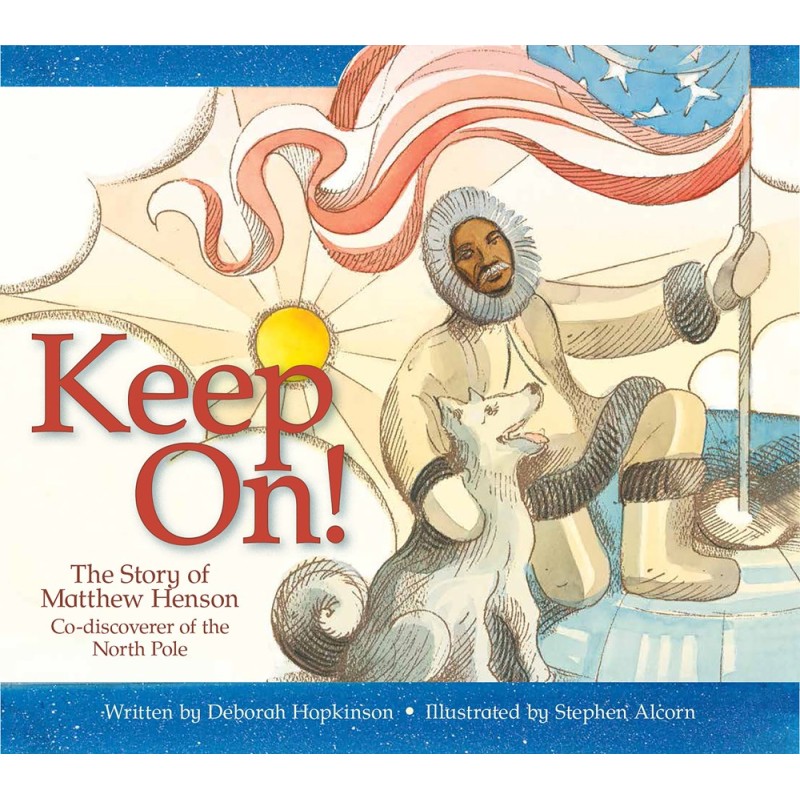 Keep On! The Story of Matthew Henson