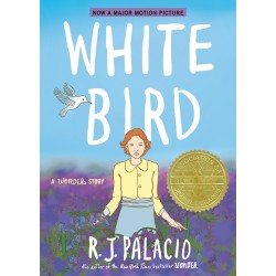 White Bird: A Wonder Story...