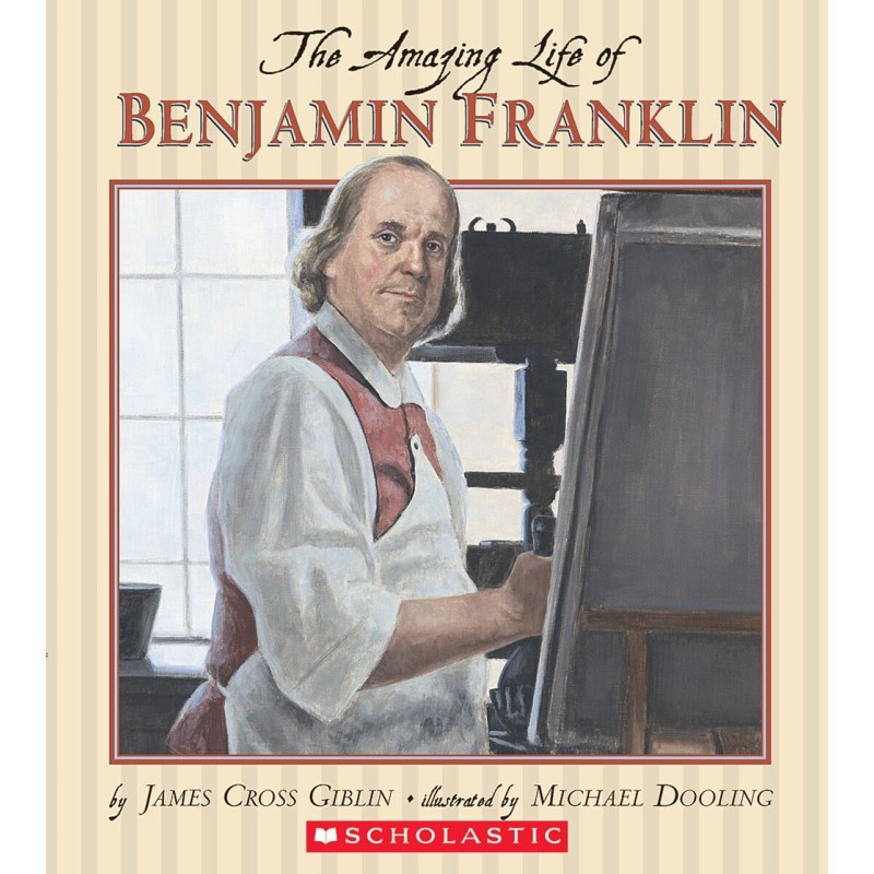 The Amazing Life of Benjamin Franklin