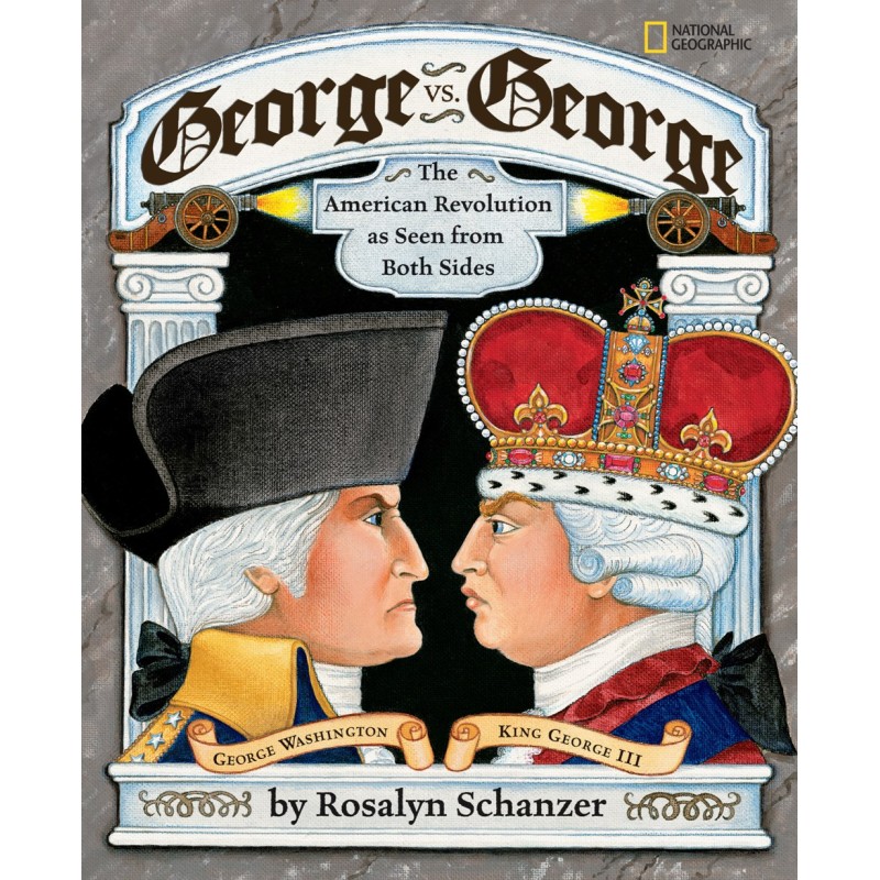 George vs. George: The American Revolution as Seen From Both Sides George vs. George: The American Revolution as Seen From Both Sides