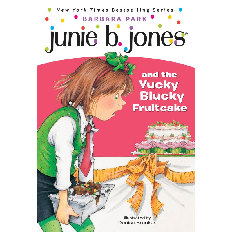 Junie B. Jones ♯5: Junie B. Jones and the Yucky Blucky Fruitcake