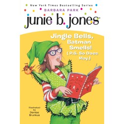 Junie B. Jones ♯25: Jingle Bells, Batman Smells! (P.S. So Does May.)