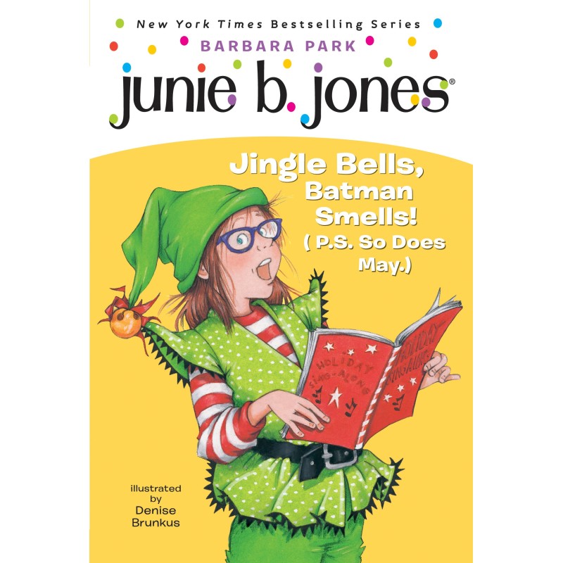 Junie B. Jones ♯25: Jingle Bells, Batman Smells! (P.S. So Does May.)