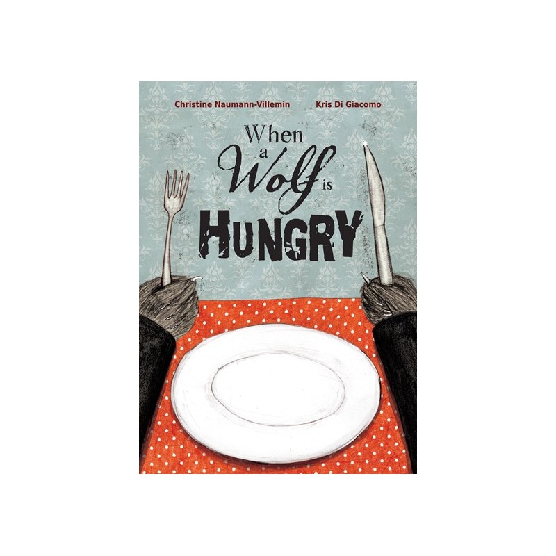 When a Wolf is Hungry When a Wolf is Hungry