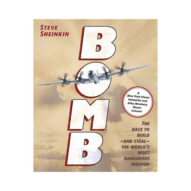 Bomb: The Race to Build - and Steal - the World's Most Dangerous Weapon Bomb: The Race to Build - and Steal - the World's Most Dangerous Weapon