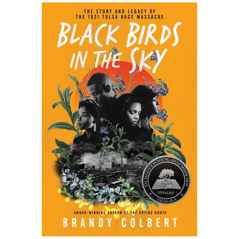 Black Birds in the Sky: The Story and legacy of the 1921 Tulsa Race Massacre Black Birds in the Sky: The Story and legacy of the 1921 Tulsa Race Massacre