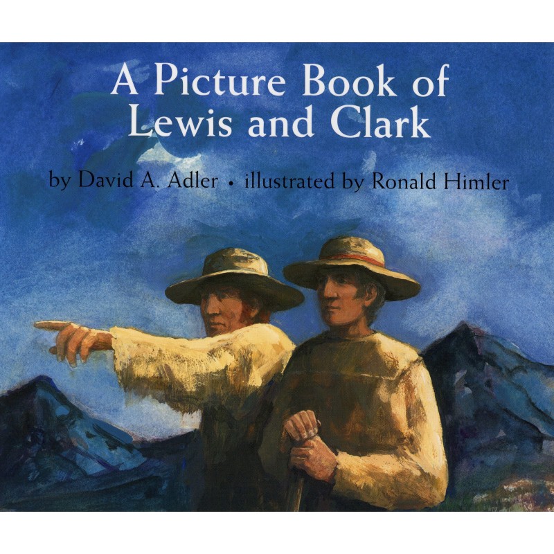 A Picture Book of Lewis and Clark A Picture Book of Lewis and Clark