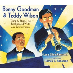 Benny Goodman,Teddy Wilson: Taking the Stage as the First Black-and-White Jazz Band in History