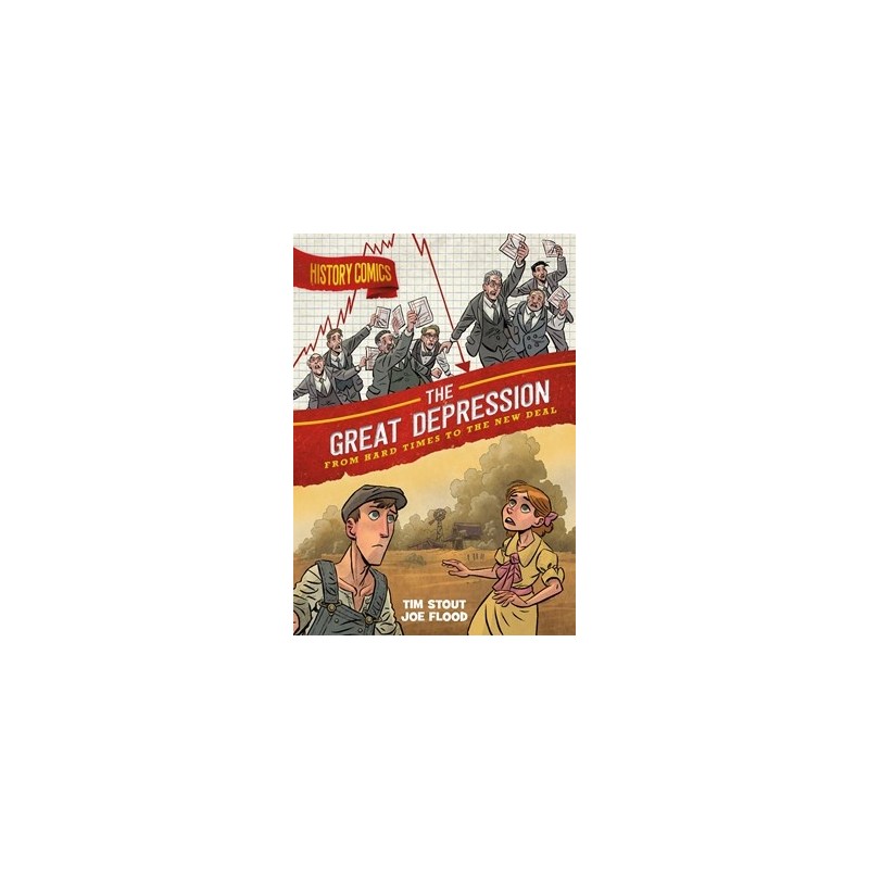 History Comics: The Great Depression: From Hard Times to the New Deal