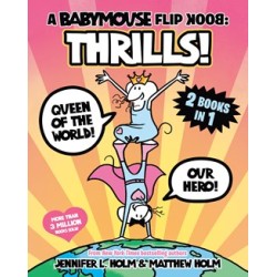 Babymouse Flip Book: Thrills! (Queen Of The World + Our Hero)