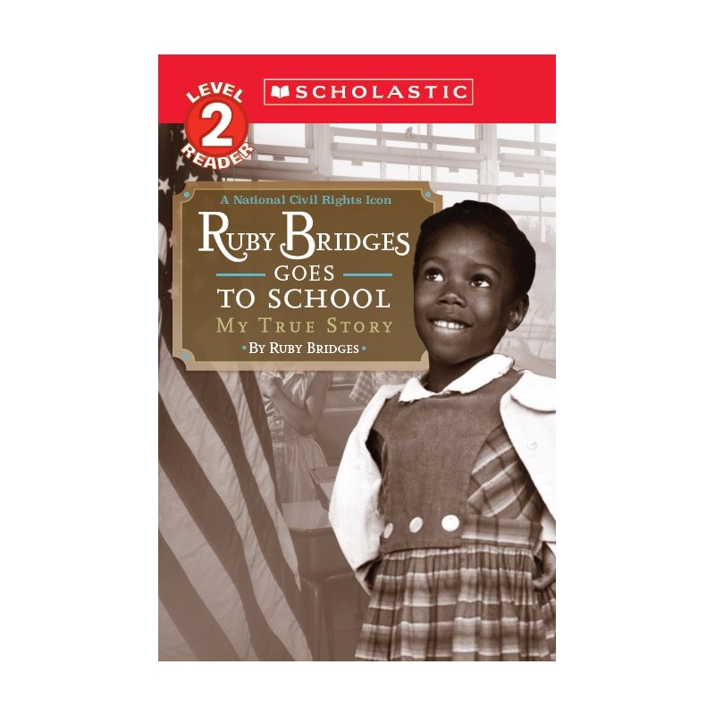 Ruby Bridges Goes to School: My True Story