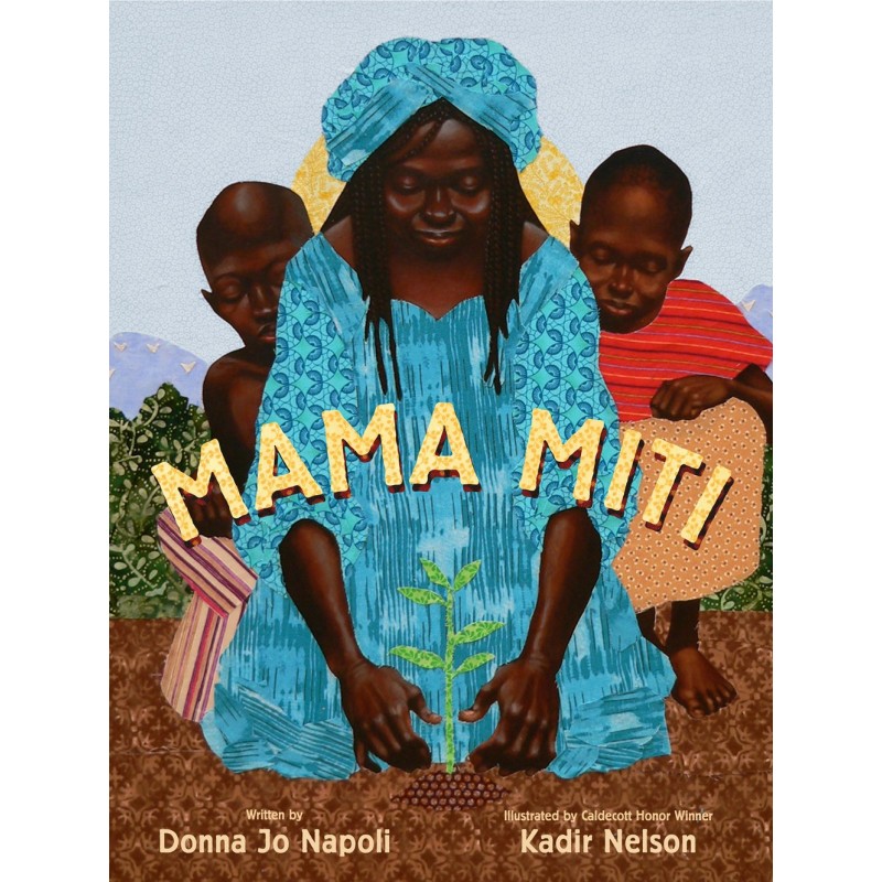 Mama Miti: Wangari Maathai and the Trees Mama Miti: Wangari Maathai and the Trees